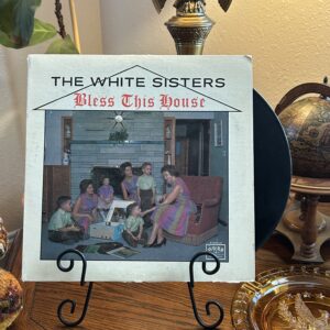 The White Sisters – Bless This House | Vintage Gospel Vinyl LP